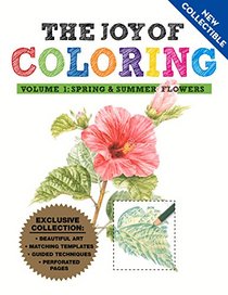 Joy of Coloring: Flowers: Volume 1: Spring & Summer Flowers