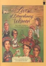 LIVES OF EXTRAORDINARY WOMEN - RULES, REBELS (AND WHAT THE  NEIGHBORS THOUGHT)