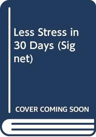 Less Stress in 30 Days: An Integrated Program for Relaxation