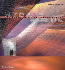 Hybrid Space: New Forms in Digital Architecture