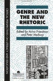 Genre And The New Rhetoric (Critical Perspectives on Literacy and Education)