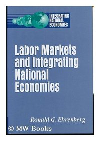 Labor Markets and Integrating National Economies