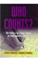 Who Counts: The Politics of Census-Taking in Contemporary America