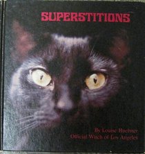 Superstitions;: A witchy collection of mysterious beliefs about love, money, weather, and much more