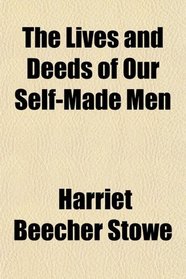 The Lives and Deeds of Our Self-Made Men