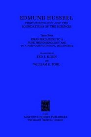 Ideas Pertaining to a Pure Phenomenology and to a Phenomenological Philosophy: Third Book: Phenomenology and the Foundation of the Sciences (Husserliana: Edmund Husserl  Collected Works)