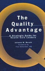 The Quality Advantage: A Strategic Guide for Health Care Leaders (AHA Press)