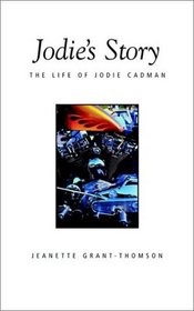Jodie's Story: The Life of Jodie Cadman