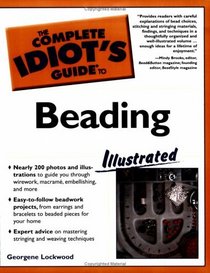 Complete Idiot's Guide to Beading, Illustrated (The Complete Idiot's Guide)