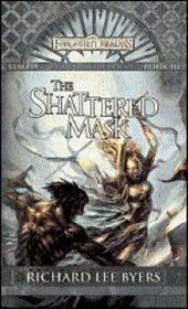 The Shattered Mask: Sembia: Gateway to the Realms, Book III (Forgotten Realms)