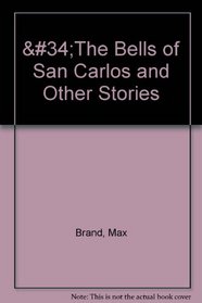 The Bells of San Carlos and Other Stories
