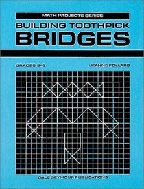 Building Toothpick Bridges (Math Project Series)