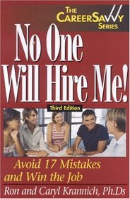 No One Will Hire Me!  Avoid 17 Mistakes and Win the Job (Third Edition)