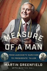 Measure of a Man: From Auschwitz Survivor to Presidents' Tailor