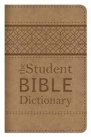 THE STUDENT BIBLE DICTIONARY