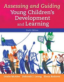 Assessing and Guiding Young Children's Development and Learning (6th Edition)