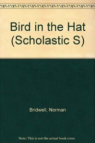 Bird in the Hat (Scholastic S)