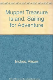 Muppet Treasure Island: Sailing for Adventure