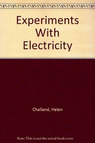 Experiments With Electricity (New True Book)