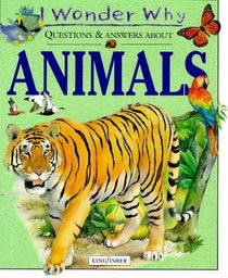 I Wonder Why: Questions and Answer's About Animals (I Wonder Why Series)