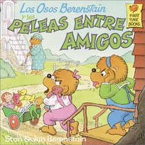 Los Osos Berenstain Y Las Peleas Entre Amigos (First Time Books)