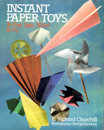 Instant Paper Toys: To Pop, Spin, Whirl, & Fly