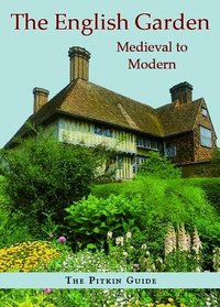 The English Garden: Medieval to Modern, the Pitkin Guide (Art and Creative)