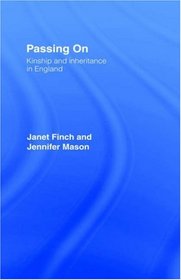 Passing On: Kinship and Inheritance in England