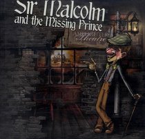 Sir Malcolm and the Missing Prince Dramatic Audio (Lamplighter Theatre)