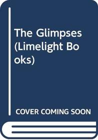 The Glimpses (Limelight Books)