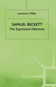 Samuel Beckett: The Expressive Dilemma