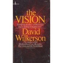 The Vision: A Terrifying Prophecy of Doomsday that is Starting to Happen Now!