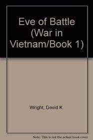 Eve of Battle (War in Vietnam/Book 1)