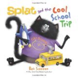 Splat and the Cool School Trip (Splat the Cat, Bk 8)