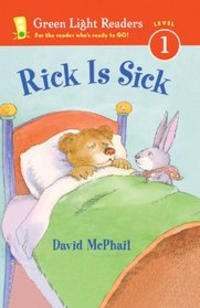 Rick Is Sick (Green Light Readers: Level 1)