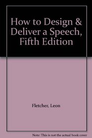How to Design & Deliver a Speech, Fifth Edition