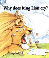 Why Does King Lion Cry?: Gr 1: Reader Level 4 (Star Stories)