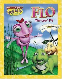 Flo the Lyin' Fly (Max Lucado's Hermie & Friends)