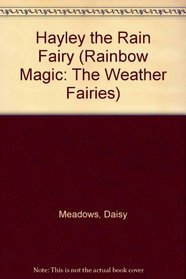Hayley the Rain Fairy (Rainbow Magic - The Weather Fairies)