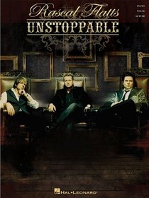 Rascal Flatts - Unstoppable (Piano/Vocal/Guitar Artist Songbook)