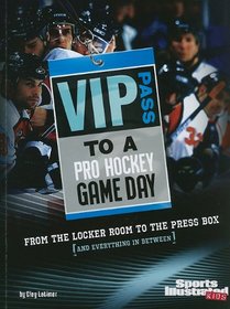 VIP Pass to a Pro Hockey Game Day (Game Day (Sports Illustrated for Kids))