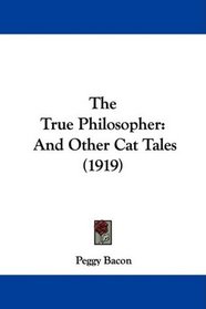The True Philosopher: And Other Cat Tales (1919)