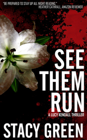 See Them Run (Lucy Kendall, Bk 2)