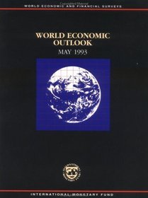 World Economic Outlook: May 1993 : A Survey by the Staff of the International Monetary Fund