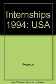 Internships 1994: USA (Peterson's Internships)