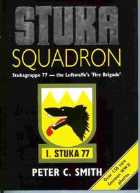 Stuka Squadron: Stukagruppe 77-The Luftwaffe's 'Fire Brigade