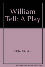 William Tell: A Play