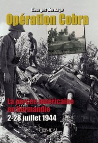 OPE'RATION COBRA: La perce'e Ame'ricaine en Normandie (2-22 juillet 1944) (French Edition)