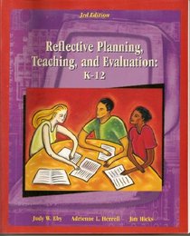 Reflective Planning, Teaching and Evaluation: K-12 (3rd Edition)