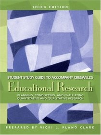 Study Guide for Educational Research: Planning, Conducting, and Evaluating Quantitative and Qualitative Research